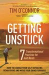 Getting Unstuck: Seven Transformational Practices for Golf Nerds