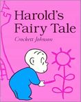 Harold's Fairy Tale: Further Adventures with the Purple Crayon