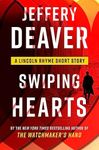 Swiping Hearts (Lincoln Rhyme Novel)