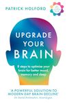 Upgrade Your Brain: Unlock Your Life’s Full Potential