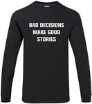 Hippowarehouse Bad Decisions Make Good Stories Unisex Long Sleeve t-Shirt Black