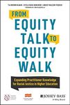 From Equity Talk to Equity Walk: Expanding Practitioner Knowledge for Racial Justice in Higher Education