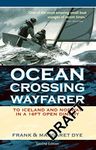 Ocean Crossing Wayfarer: To Iceland and Norway in a 16ft Open Dinghy