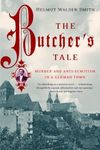 The Butcher's Tale: Murder and Anti-Semitism in a German Town