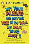 Why Your Parents Are Driving You Up