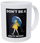 Umbrella Girl Don't Be A Salty Bitch 11 Ounces 490 Grams Ultra White AAA Funny Coffee Mug By Aviento