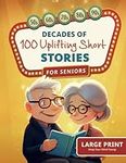 Decades of Uplifting Short Stories 