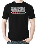 Witty Fashions Sarsactic Comment Loading, Please Wait - Funny Sarsacm Humor - Sarcastic Novelty Tee - Mens Tshirt (Black, Large)