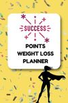 SUCCESS Points Weight Loss Planner - A six months weight loss tracker compatible with points based weight loss plans