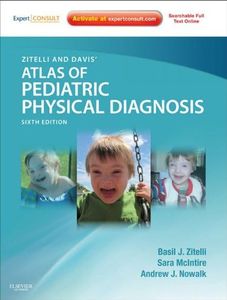 Zitelli and Davis' Atlas of Pediatric Physical Diagnosis: Expert Consult - Online (Zitelli, Atlas of Pediatric Physical Diagnosis)