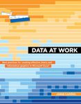 Data at Work: Best practices for creating effective charts and information graphics in Microsoft Excel (Voices That Matter)