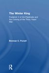 The Winter King: Frederick V of the Palatinate and the Coming of the Thirty Years' War