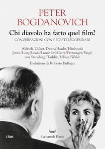 Chi diavolo ha fatto quel film? Conversazioni con registi leggendari