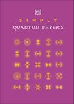 Simply Quantum Physics (DK Simply)