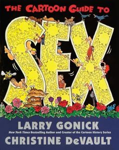The Cartoon Guide to Sex: A Comprehensive and Frank Guide to Human Sexuality and Relationships (Cartoon Guide Series, 9)