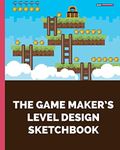 The Game Maker's Level Design Sketchbook: For indie game designers and game artists to sketch out game levels. Each page contains a pixel grid plus ... gift for game developers, designers & artists