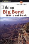 Hiking Big Bend National Park (Falcon Guides Hiking)