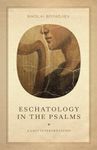 Eschatology in the Psalms: A Lost Interpretation