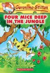 GERONIMO STILTON #05 FOUR MICE DEEP IN THE JUNGLE Geronimo Stilton