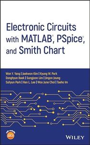 Electronic Circuits with MATLAB, PSpice, and Smith Chart