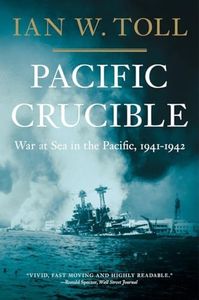 Pacific Crucible: War At Sea In The Pacific 1941-1942