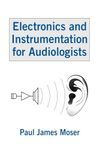 Electronics and Instrumentation for Audiologists