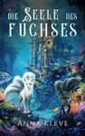 Die Seele des Fuchses (Fuchsgeister 2) (German Edition)