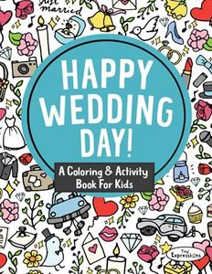 Wedding Day Coloring & Activity Book for Kids: 25 Pages of Puzzles, Games, and Illustrations