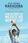 Touched By God: How We Won the Mexi