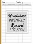 Household Inventory Record Log Book: Home Property Tracker, Insurance List