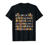 There is no such thing as too many book lovers T-Shirt