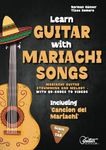 Learn Guitar with Mariachi Songs: Including 'Cancion del Mariachi' + QR-Codes to Video Files