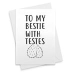 Funny Card - To My Bestie With Testes, Bestie Gift For Male Friend Him Best Guy Funny Dude Gay Valentine's Day Galentine Christmas Birthday [00051]