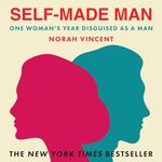 Self-Made Man: One Woman's Year Dis