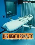 The Death Penalty: Just Punishment or Cruel Practice? (Hot Topics)
