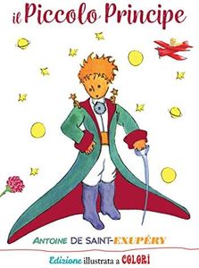 Il Piccolo Principe. Ediz. illustrata a colori