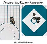 Accuracy And Factory Ammunition (A collection of Articles Covering Shooting, Handloading, and Related Topics (e-book) Book 22)