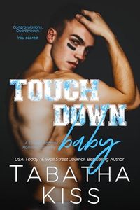 Touchdown Baby: A College Football Romantic Comedy (Kings of Chicago North Book 1)