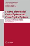 Security of Industrial Control Systems and Cyber-Physical Systems: Second International Workshop, CyberICPS 2016, Heraklion, Crete, Greece, September 26-30, 2016, Revised Selected Papers: 10166