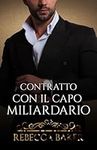 Contratto con il capo miliardario: Un contratto con conseguenze (Tu sei mia Vol. 2) (Italian Edition)