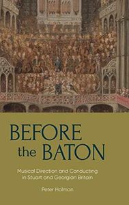 Before the Baton: Musical Direction and Conducting in Stuart and Georgian Britain: 23