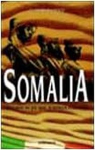 Somalia. Ricordi di un mal d'Africa italiano