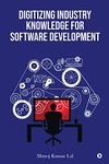 Digitizing Industry Knowledge for Software Development