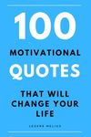 100 Motivational Quotes That Will Change Your Life | 100 Quotes By Famous Speakers That Will 100% Motivate You