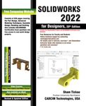 SOLIDWORKS 2022 for Designers, 20th Edition