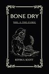 Bone Dry: Vol. I: The Curse