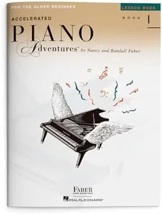 Accelerated Piano Adventures: Lesson Book 1 | Older Beginner Piano Method Book | Sheet Music Songbook to Learn Grand Staff Notes and Rhythms | Faber Piano Method Music Book