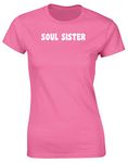 Hippowarehouse Soul Sister (Centred Slogan) Womens Fitted Short Sleeve t-Shirt (Specific Size Guide in Description) Pink