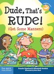 Dude, That's Rude!: (Get Some Manners) (Laugh & Learn(tm)) (Laugh & Learn(r))