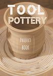 TOOL POTTERY: ceramic journal-logbook indispensable to organize your clay products-pottery book-kiln-tools-studio-techniques notebook-finishing and ... pack for potters-clay-glaze-decoration-wheel